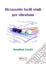 Diciassette facili studi per vibrafono