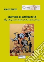 Centone di Qzone 2018. Raccolta parziale degli articoli postati nell'anno libro