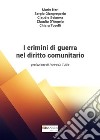 I crimini di guerra nel diritto comunitario libro