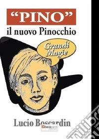 «Pino». Il nuovo Pinocchio libro