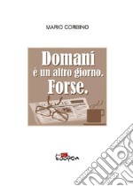 Domani è un altro giorno. Forse libro