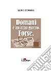 Domani è un altro giorno. Forse libro