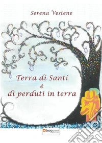 Terra di santi e di perduti in terra libro