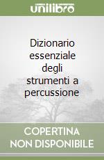 Dizionario essenziale degli strumenti a percussione libro