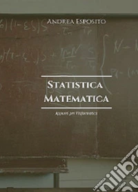 Statistica matematica. Appunti per l'informatica