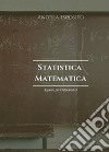 Statistica matematica. Appunti per l'informatica libro di Esposito Andrea