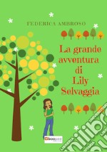 La grande avventura di Lily Selvaggia