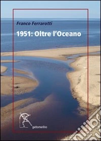 1951. Oltre l'oceano libro