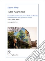 Tutto ricomincia. Testo inglese a fronte