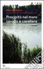 Precipitò nel mare cavallo e cavaliere libro