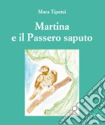 Marina e il passero saputo. Ediz. italiana e inglese libro