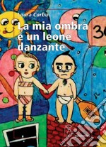 La mia ombra è un leone danzante