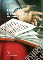 Leopoldo o della memoria riconoscente libro