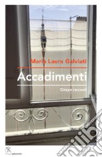 Accadimenti. Cinque racconti libro