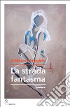 La strada fantasma libro