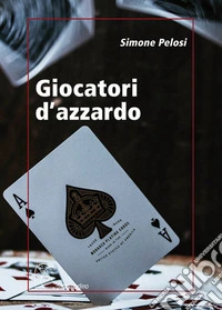 Giocatori d'azzardo libro