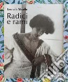 Radici e rami libro