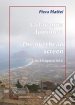 La lavagna luminosa-The overhead screen. Erice 3-9 agosto 2023. Ediz. illustrata libro