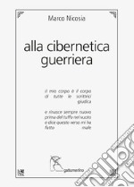 Alla cibernetica guerriera libro