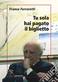 Tu sola hai pagato il biglietto libro