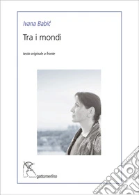 Tra i mondi. Ediz. testo serbo a fronte libro