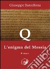Q. L'enigma del Messia libro di Barcellona Giuseppe