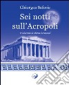 Sei notti sull'Acropoli libro di Seferis Giorgio