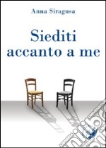 Siediti accanto a me libro