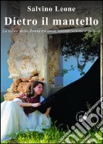 Dietro il mantello. La salute della donna tra etica, umanizzazione e cultura libro