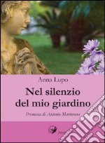 Nel silenzio del mio giardino libro