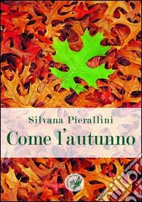 Come l'autunno libro