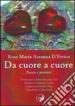 Da cuore a cuore. Poesie e pensieri