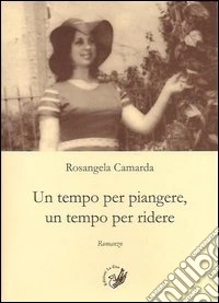 Un tempo per piangere, un tempo per ridere libro