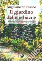 Il giardino delle erbacce libro