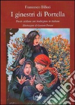 Il ginestri di Portella. Poesie siciliane con traduzione in italiano libro