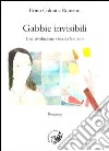 Gabbie invisibile. Una rivoluzione vista da lontano libro di Colonna Romano Pietro