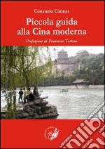 Piccola guida alla Cina moderna libro