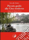 Piccola guida alla Cina moderna libro