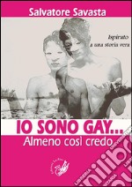 Io sono gay... Almeno così credo. Ispirato a una storia vera