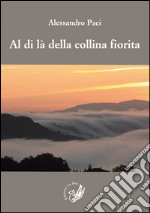 Al di là della collina fiorita libro