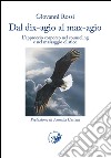 Dal dix-agio al max-agio. L'approccio corporeo nel counseling e nel massaggio olistico libro