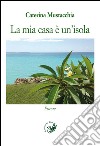 La mia casa è un'isola libro