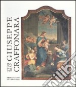 Giuseppe Craffonara 1790-1837. Catalogo della mostra (Riva del Garda, 24 dicembre 1991-30 aprile 1992). Ediz. illustrata