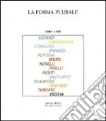 La forma plurale 1949-1959. Catalogo della mostra (Riva del Garda 7 luglio-8 settembre 1991) libro