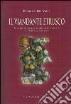 Il viandante etrusco. Vita quotidiana e intrighi in Etruria al tempo di Catilina libro di Del Valli Romano