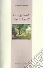 Passeggiando tra i ricordi libro