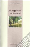 Passeggiando tra i ricordi libro di Santoro Corrado