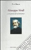 Giuseppe Verdi e la cultura del melodramma libro