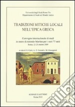 Tradizioni mitiche locali nell'epica greca. Convegno internazionale di studi in onore di Antonio Martina per i suoi 75 anni (Roma, 22-23 ottobre 2009) libro