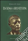 Da Roma a Brundisium. Traversie di un capite censi libro di Del Valli Romano